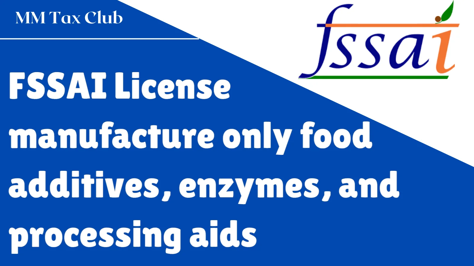 FSSAI License  manufacture only food  additives, enzymes, and  processing aids,